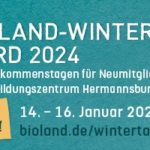 Bioland-Wintertagung Nord: Landwirtschaft heute – zwischen EU-Politik und Betriebsalltag